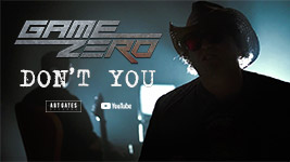 GAME ZERO - Don't You
