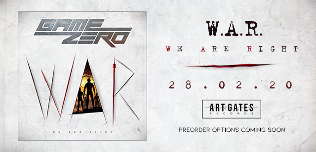 GAME ZERO announce the new album W.A.R.- We Are Right - 28.02.20